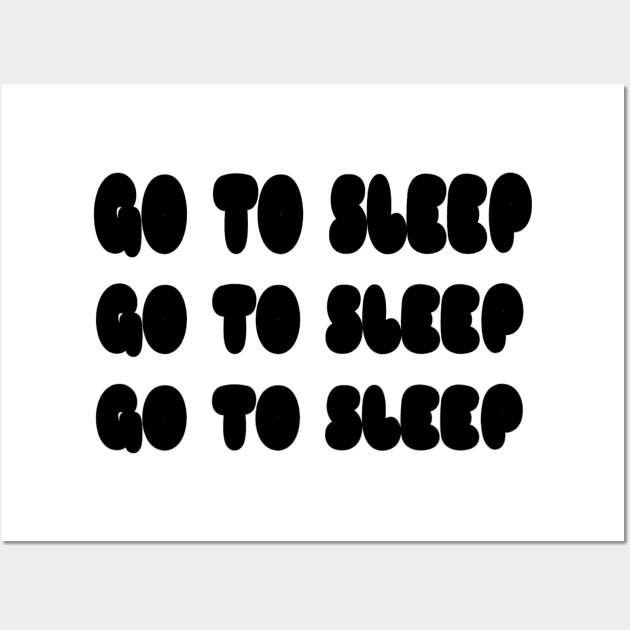 Go to Sleep Wall Art by Manafff